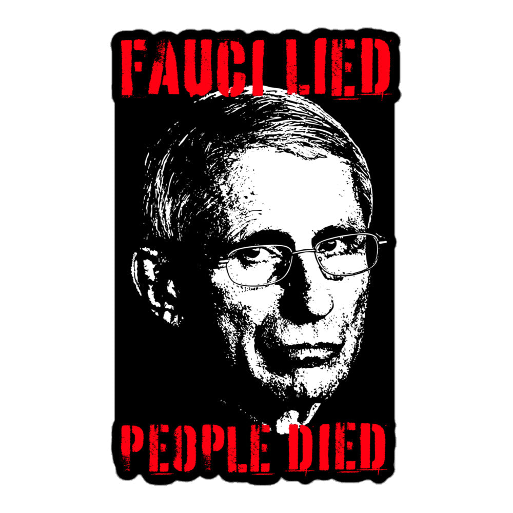 Fauci Lied People Died Sticker