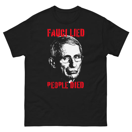 Fauci Lied People Died T-Shirt